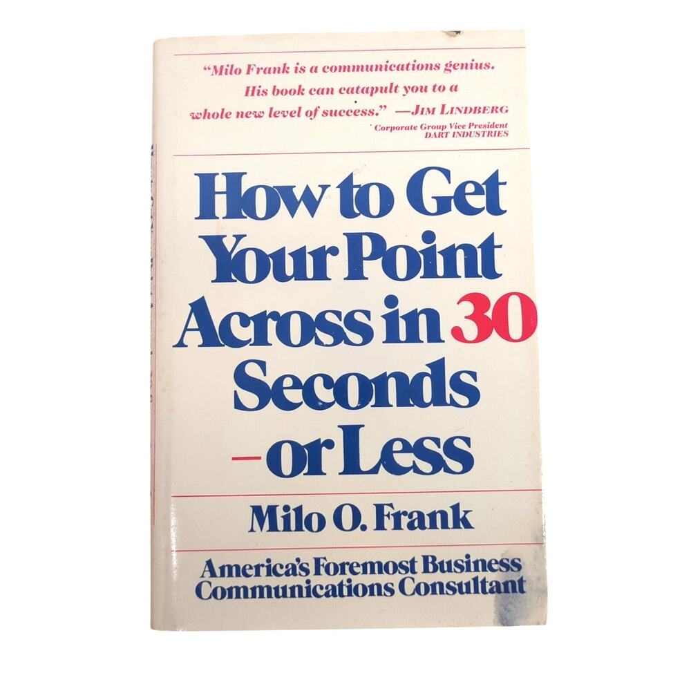 How to Get Your Point Across in 30 Seconds Milo O. Frank 1986 Business HC DJ